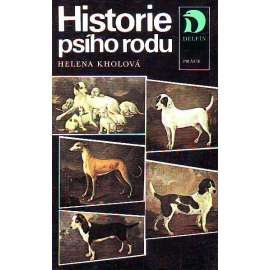 Historie psího rodu (edice: Delfín) [pes, psi, historie]